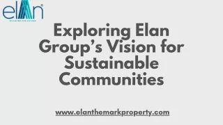 Exploring Elan Group’s Vision for Sustainable Communities