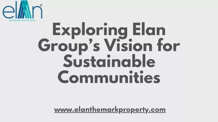 exploring elan group s vision for sustainable