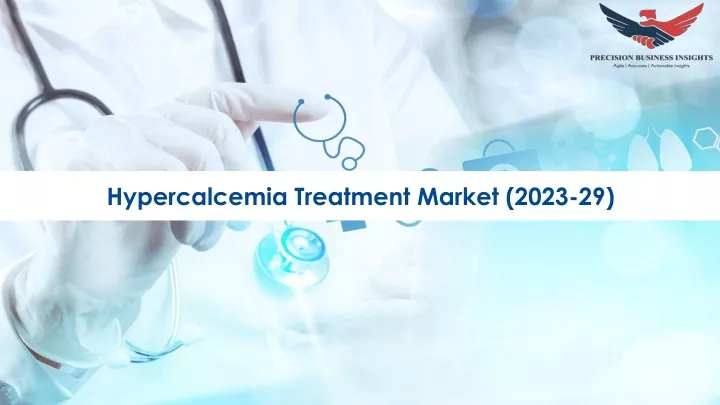 hypercalcemia treatment market 2023 29