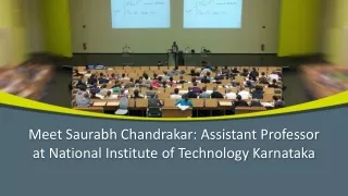Meet Saurabh Chandrakar: Assistant Professor at National Institute of Technology