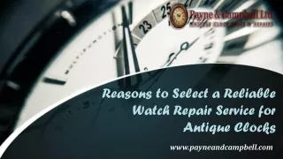 Select a Reliable Watch Repair Service for Antique Clocks