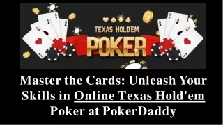 Play Texas Holdem Poker Online | Learn Poker Rules & Strategy| PokerDaddy
