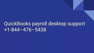 QuickBooks payroll desktop support  1-844–476–5438