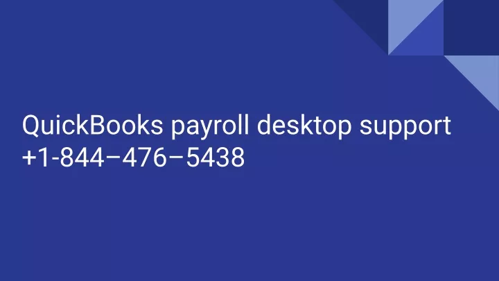 quickbooks payroll desktop support 1 844 476 5438