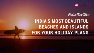 India's Most Beautiful Beaches and Islands for Your Holiday Plans