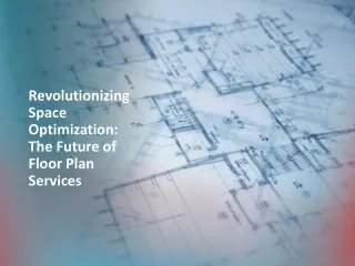 Revolutionizing Space Optimization The Future of Floor Plan Services