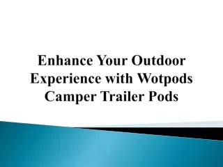 Enhance Your Outdoor Experience with Wotpods Camper Trailer Pods