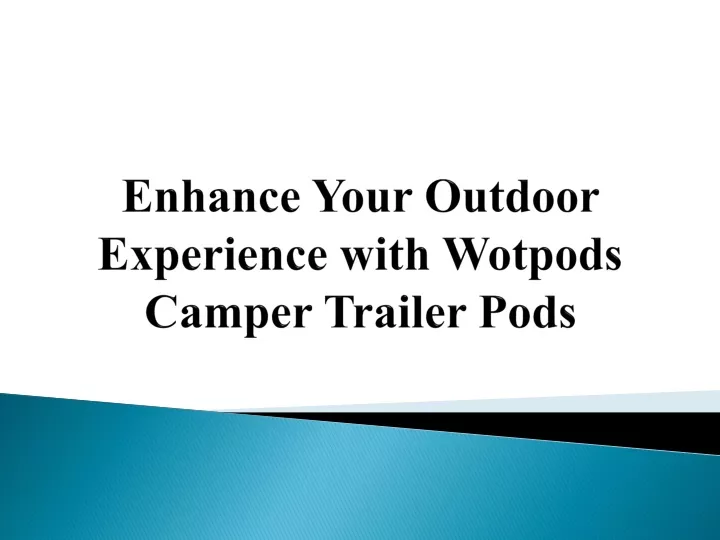 enhance your outdoor experience with wotpods camper trailer pods