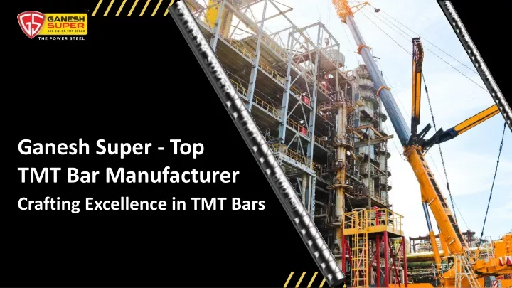 ganesh super top tmt bar manufacturer