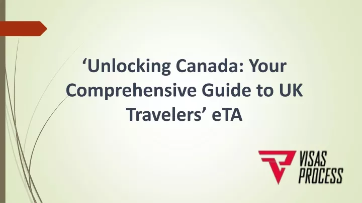 unlocking canada your comprehensive guide to uk travelers eta
