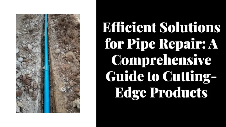 e cient solutions for pipe repair a comprehensive