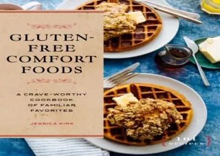 EPUB READ Gluten-Free Comfort Foods: A Crave-Worthy Cookbook of Familiar Favorit