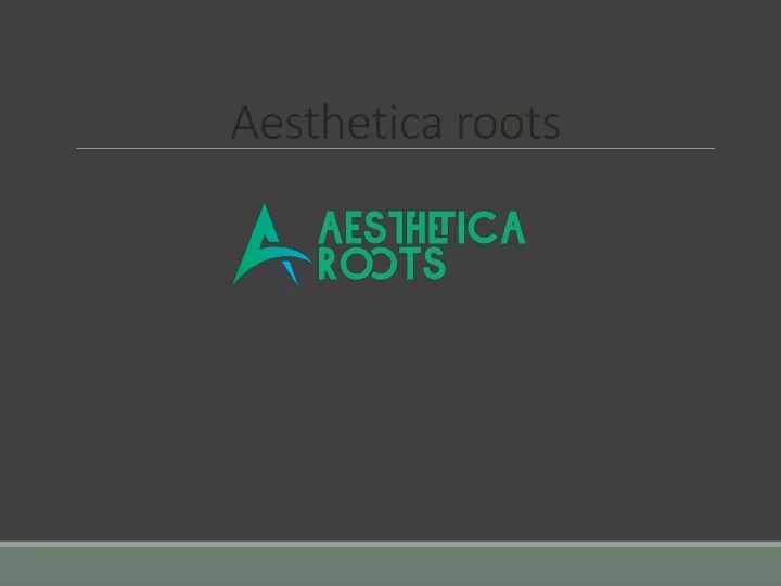 aesthetica roots
