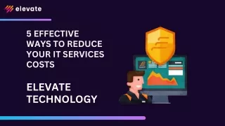 5 Effective Ways To Reduce Your IT Services Costs