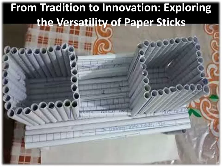 from tradition to innovation exploring the versatility of paper sticks