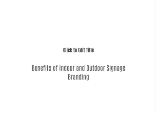 Indoor and Outdoor Signage Branding