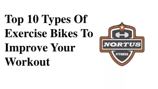 top 10 types of exercise bikes to improve your workout