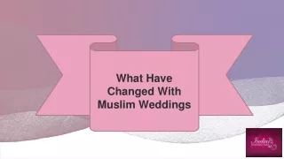 What Have Changed With Muslim Weddings
