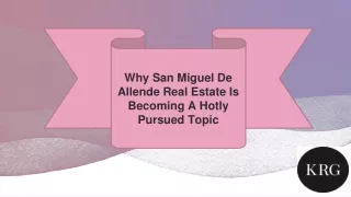 Why San Miguel De Allende Real Estate Is Becoming A Hotly Pursued Topic