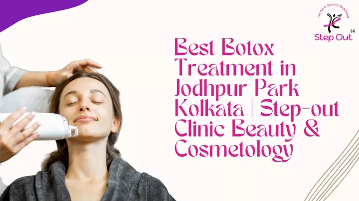 best botox treatment in jodhpur park kolkata step
