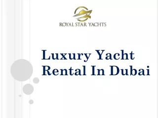 Luxury Yacht Rental In Dubai