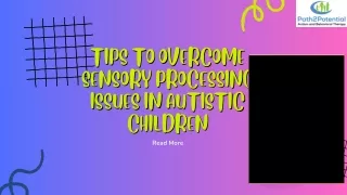 Tips to Overcome Sensory Processing Issues in Autistic Children