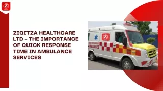Ziqitza Healthcare Ltd - The Importance of Quick Response Time in Ambulance Services