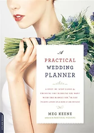 DOWNLOAD/PDF A Practical Wedding Planner: A Step-by-Step Guide to Creating the Wedding You Want with the Budget You've G