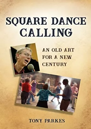 [PDF] DOWNLOAD Square Dance Calling: An Old Art for a New Century