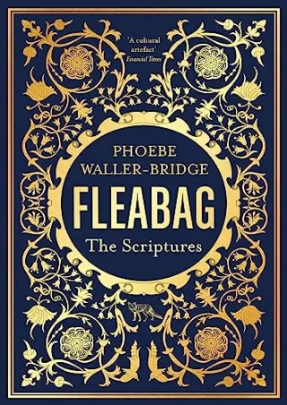 [PDF] DOWNLOAD Fleabag: The Scriptures: The Sunday Times Bestseller