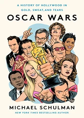 Download Book [PDF] Oscar Wars: A History of Hollywood in Gold, Sweat, and Tears