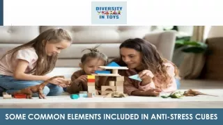 some common elements included in anti stress cubes