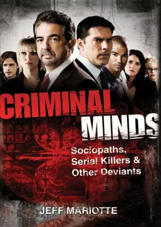 DOWNLOAD/PDF Criminal Minds: Sociopaths, Serial Killers, and Other Deviants