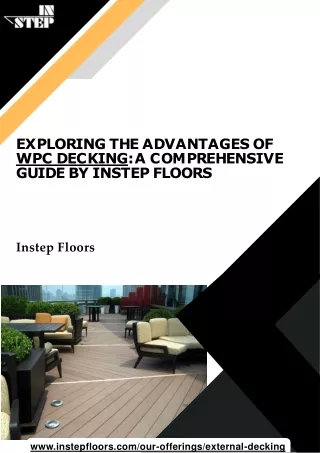 Exploring the Advantages of WPC Decking: A Comprehensive Guide by Instep Floors