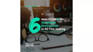Ways to Use AI for Storyboard Development in Ad Film Making