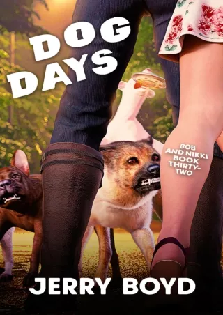 READ [PDF] Dog Days (Bob and Nikki Book 32)