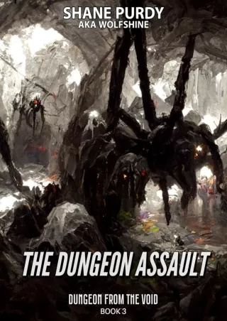 [READ DOWNLOAD] The Dungeon Assault: A Dungeon Core LitRPG (Dungeon from the Void Book 3)