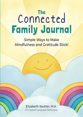 get [PDF] Download The Connected Family Journal: Simple Ways to Make Mindfulness and Gratitude Stick!