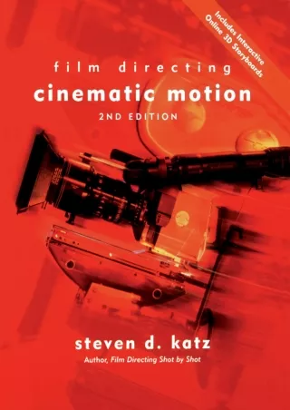 [PDF READ ONLINE] Film Directing Cinematic Motion, 2nd Edition: A Workshop for Staging Scenes