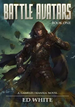 [PDF READ ONLINE] Battle Avatars: A Gamelit Xianxia (Book 1)