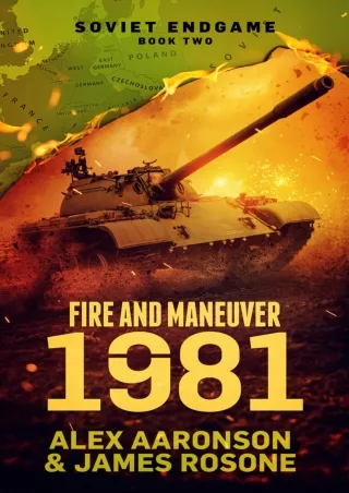 $PDF$/READ/DOWNLOAD Fire and Maneuver: 1981 (Soviet Endgame Book 2)