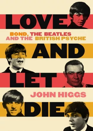 Download Book [PDF] Love and Let Die: Bond, the Beatles and the British Psyche