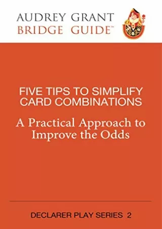 Download Book [PDF] Five Tips to Simplify Card Combinations: A Practical Approach to Improve the Odds (Declarer Play, 2)