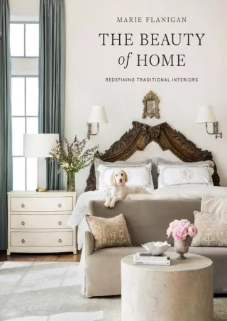 READ [PDF] The Beauty of Home: Redefining Traditional Interiors