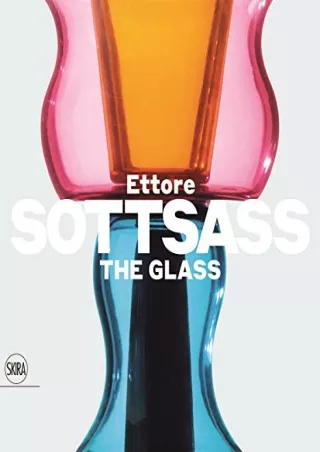 $PDF$/READ/DOWNLOAD Ettore Sottsass: The Glass