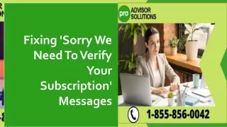 fixing sorry we need to verify your subscription