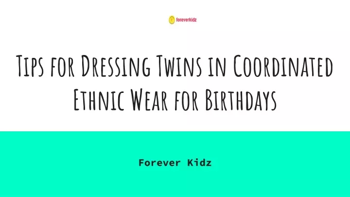 tips for dr ssing twins in coordinat d ethnic w ar for birthdays
