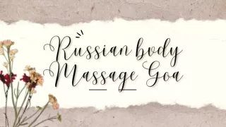 Indulge in Bliss: Russian Body Spa Services in Goa!