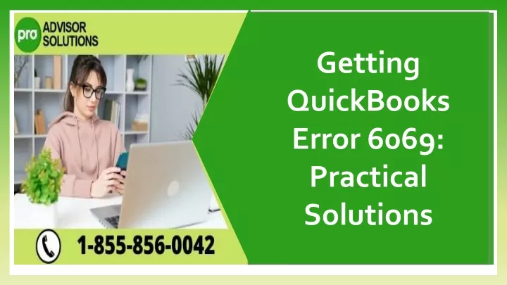 getting quickbooks error 6069 practical solutions