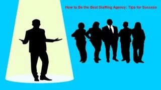 How to Be the Best Staffing Agency Tips for Success